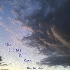Nicholas Peters - The Clouds Will Pass
