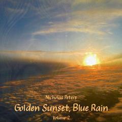 Nicholas Peters - Golden Sunset, Blue Rain, Vol. 2