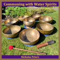 Nicholas Peters - Communing with Water Spirits